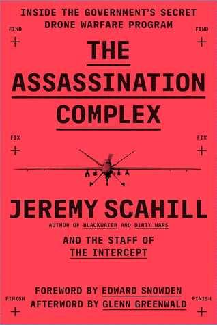 The Assassination Complex: Inside the Government's Secret Drone Warfare Program