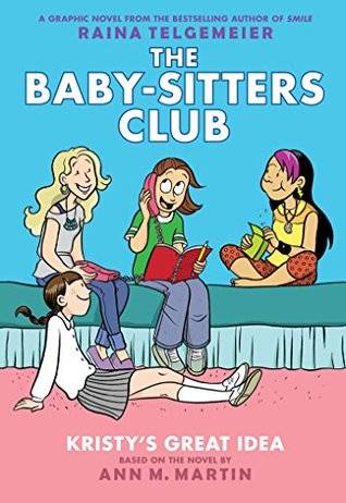 The Baby-Sitters Club Graphix #1: Kristy's Great Idea