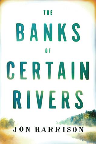 The Banks of Certain Rivers