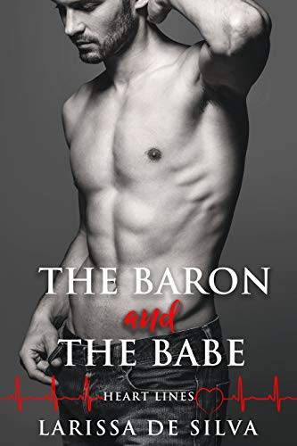 The Baron and The Babe: A Billionaire Medical Romance