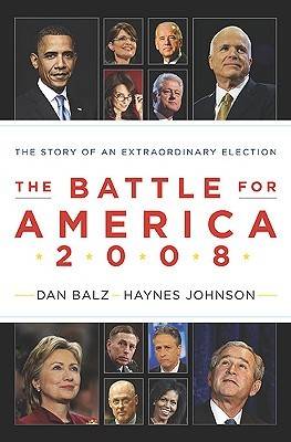 The Battle for America 2008: The Story of an Extraordinary Election