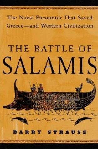 The Battle of Salamis: The Naval Encounter That Saved Greece-and Western Civilization