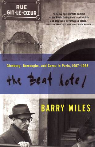 The Beat Hotel: Ginsberg, Burroughs and Corso in Paris, 1957-1963