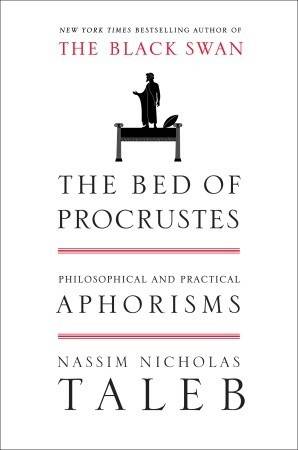 The Bed of Procrustes: Philosophical and Practical Aphorisms