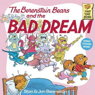 The Berenstain Bears and the Bad Dream