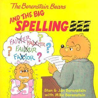 The Berenstain Bears and the Big Spelling Bee