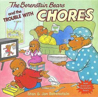 The Berenstain Bears and the Trouble with Chores [With Press-Out Berenstain Bears]