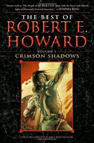 The Best of Robert E. Howard: Crimson Shadows (Volume 1)