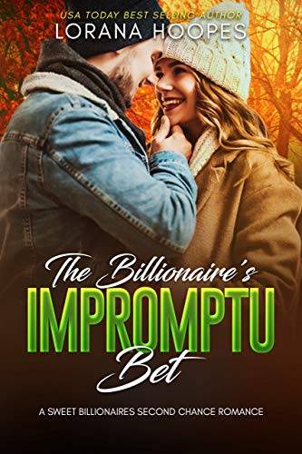 The Billionaire's Impromptu Bet: A Sweet Billionaires Opposites Attract Romance