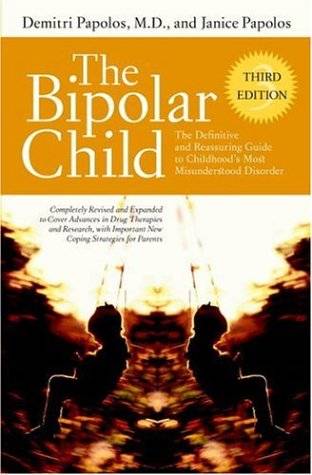 The Bipolar Child: The Definitive and Reassuring Guide to Childhood's Most Misunderstood Disorder