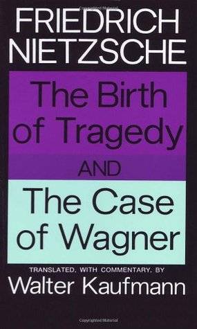 The Birth of Tragedy/The Case of Wagner