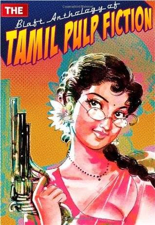 The Blaft Anthology of Tamil Pulp Fiction, Vol. I