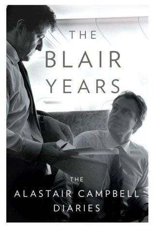 The Blair Years: Extracts from the Alastair Campbell Diaries