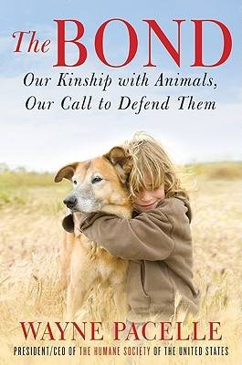 The Bond: Our Kinship with Animals, Our Call to Defend Them