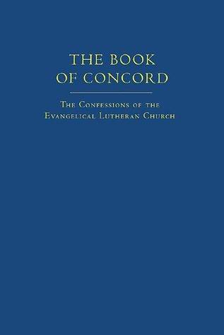 The Book of Concord: The Confessions of the Evangelical Lutheran Church