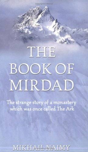 The Book of Mirdad: The Strange Story of a Monastery Which Was Once Called the Ark