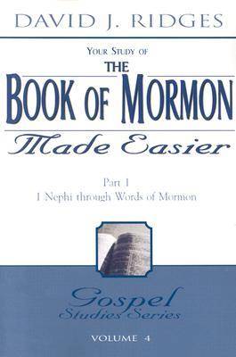 The Book of Mormon Made Easier Part 1: 1 Nephi Through Words of Mormon