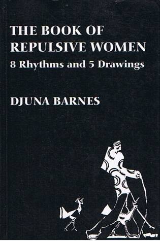 The Book of Repulsive Women: 8 Rhythms and 5 Drawings
