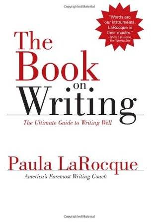 The Book on Writing: The Ultimate Guide to Writing Well