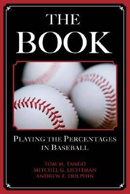 The Book: Playing the Percentages in Baseball