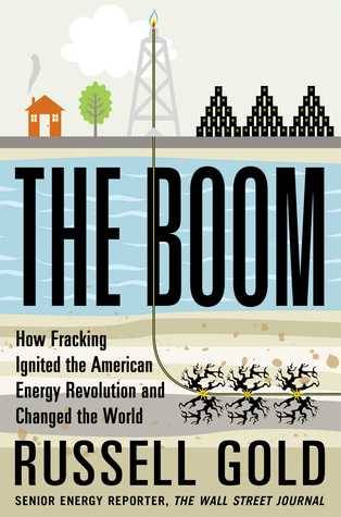 The Boom: How Fracking Ignited the American Energy Revolution and Changed the World