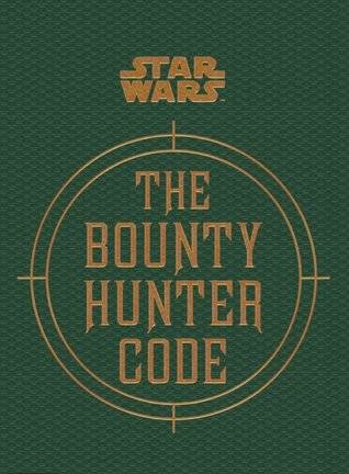 The Bounty Hunter Code: From the Files of Boba Fett