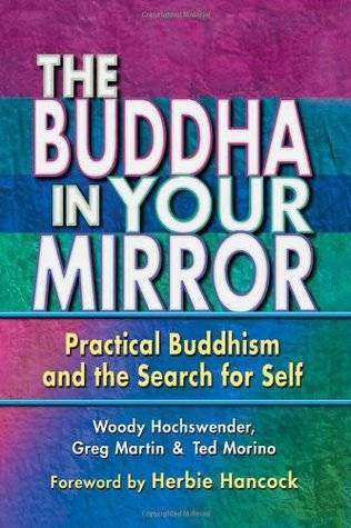 The Buddha in Your Mirror: Practical Buddhism and the Search for Self