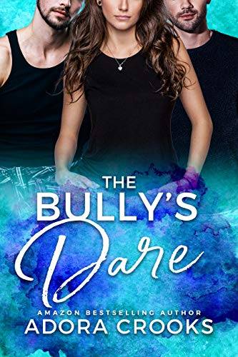 The Bully's Dare: A MMF Ménage New Adult Romance