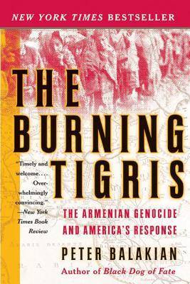 The Burning Tigris: The Armenian Genocide and America's Response