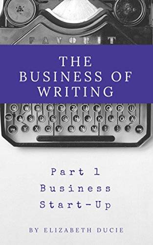 The Business of Writing Part 1: Business Start-Up