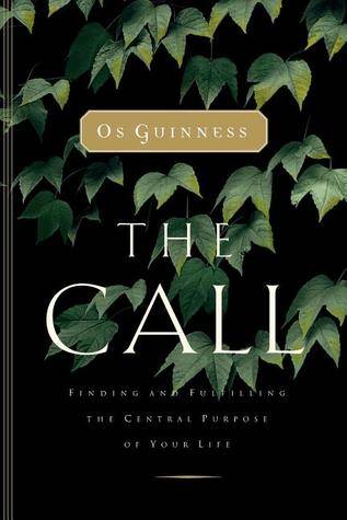 The Call: Finding and Fulfilling the Central Purpose of Your Life