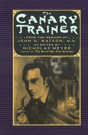 The Canary Trainer: From the Memoirs of John H. Watson, M.D.