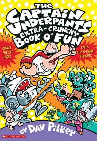 The Captain Underpants Extra-Crunchy Book o' Fun