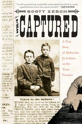 The Captured: A True Story of Abduction by Indians on the Texas Frontier