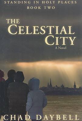 The Celestial City (Standing in Holy Places, 2)