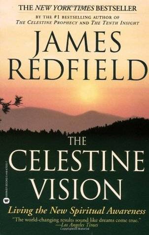 The Celestine Vision: Living the New Spiritual Awareness