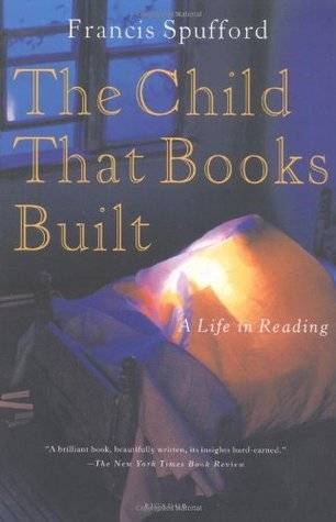 The Child That Books Built: A Life in Reading