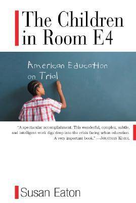 The Children in Room E4: American Education on Trial