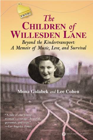 The Children of Willesden Lane: Beyond the Kindertransport: A Memoir of Music, Love, and Survival