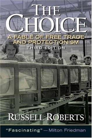 The Choice: A Fable of Free Trade and Protectionism