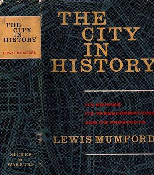 The City In History: Its Origins, Its Transformations, And Its Prospects