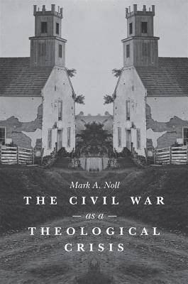 The Civil War as a Theological Crisis