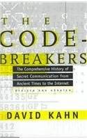 The Codebreakers: The Comprehensive History of Secret Communication from Ancient Times to the Internet