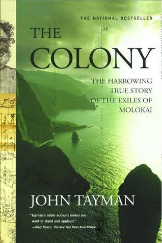 The Colony: The Harrowing True Story of the Exiles of Molokai