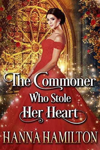 The Commoner Who Stole Her Heart: A Historical Regency Romance Novel