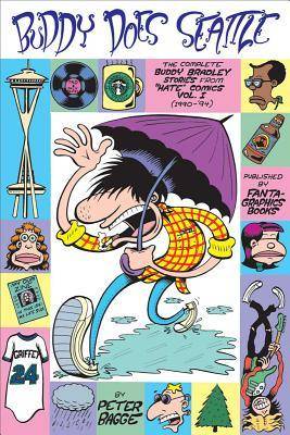 The Complete Buddy Bradley Stories from Hate Comics, Vol. 1: Buddy Does Seattle, 1990-1994