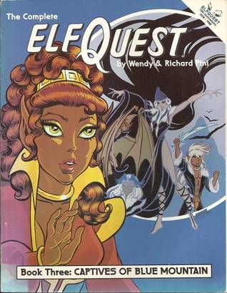 The Complete Elfquest: Book 3: Captives of Blue Mountain