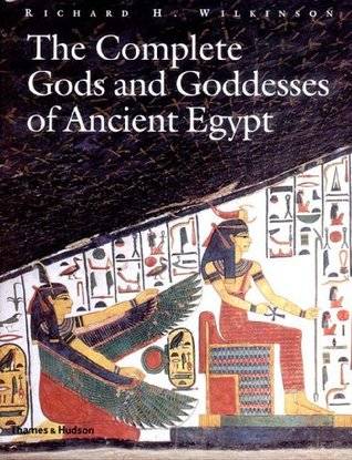 The Complete Gods and Goddesses of Ancient Egypt