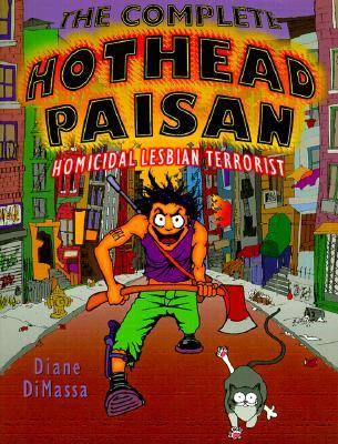 The Complete Hothead Paisan: Homicidal Lesbian Terrorist