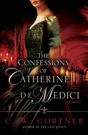 The Confessions of Catherine de Medici